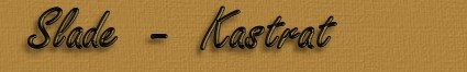 Slade - Kastrat